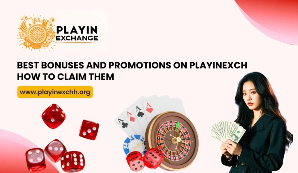 Best Bonuses and Promotions on Playinexch How to Claim Them